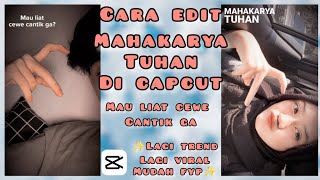 Download lagu Cara Edit Mau Liat Cewe Cantik Ga? "mahakarya Tuhan Lagi Trend Di Capcut mp3