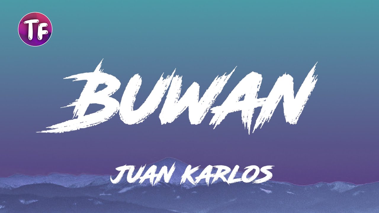 Juan karlos   Buwan LyricsLetra