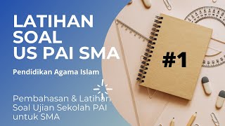 LATIHAN SOAL US UJIAN SEKOLAH PAI KELAS XII SMA #1