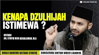 Keistimewaan Bulan Dzulhijah  Ustadz Syafiq Riza Basalamah  Kalam Syiar Fm