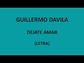 Guillermo Davila - Déjate amar (Letra/Lyrics)