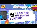 14 best tablets for watching youtube works for 1080p