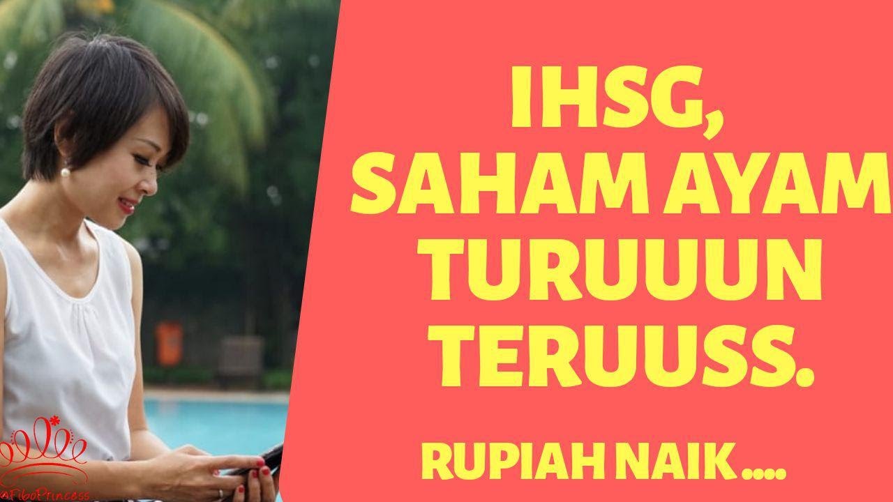 IHSG, Saham Ayam & Rupiah. - YouTube