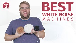 Best White Noise Machines - Our Top 6 White Noise Machine Picks!