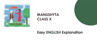 Manushyata.... Class X.. Easy English Explanation