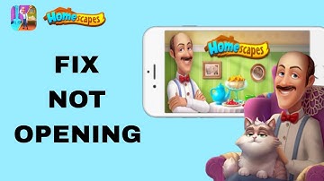 How To Fix And Solve Not Opening On Homescapes App | Final Solution