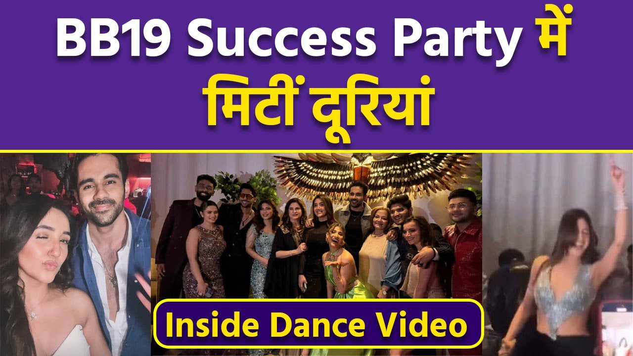 BB19 Success Party: Gaurav, Farhanna, Tanya, Neelam, Nehal का Inside Dance Video Viral,Amaal & Tanya