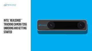 Intel® RealSense™ Tracking Camera T265 Unboxing and Getting Started