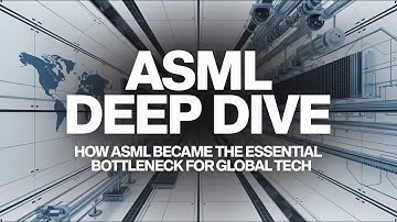 Deep Dive: How ASML Became the Essential Bottleneck for Global Tech
