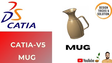 Catia V5 -  MUG | How to make a Mug in Catia V5 | Water Mug in Catia V5  Surfacing