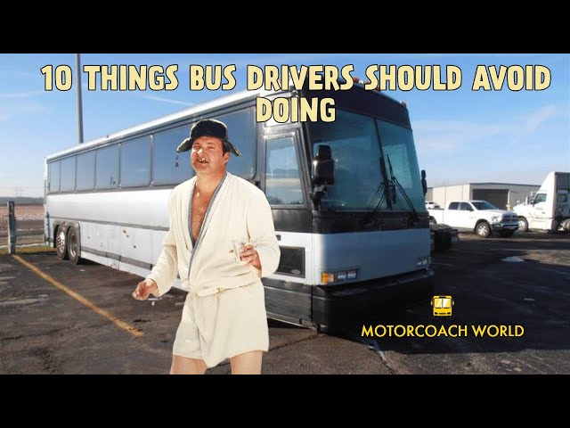 10 things a bus driver should never do class=