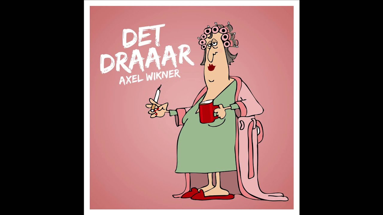 axel wikner det draaar audio youtube axel wikner det draaar audio youtube