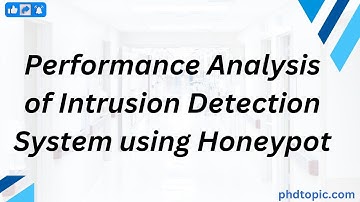 Performance Analysis of Intrusion Detection System using Honeypot