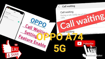 How to Activate Call Waiting on Your OPPO A74 5G Phone?