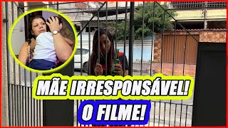 Mãe Irresponsável! - O Filme!