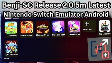 Benji-SC Android Release 2.0.5m Latest | New Playable Games | Switch Emulator Android | Mali GPU