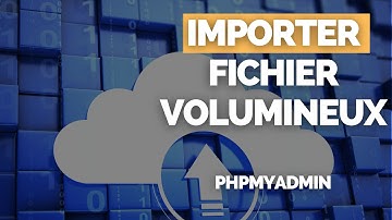 Importer des Fichiers Volumineux PHPMyAdmin [✔️ TUTORIEL]