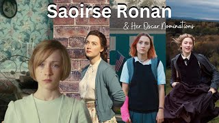 Saoirse Ronan and Her Oscar Nominations from Atonement to Brooklyn to Lady Bird to Little Women