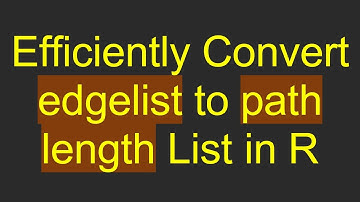 Efficiently Convert edgelist to path length List in R