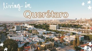 Living in Queretaro for 2 months | Sharing my experience