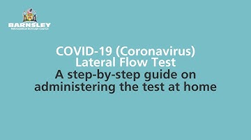 COVID-19 (Coronavirus) Lateral Flow Test - a step-by-step guide on administering the test at home