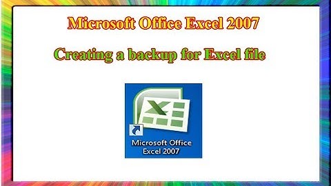 Excel 2007: how to create backup of Excel files automatically