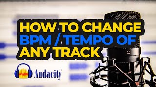 How to Change BPM of any Track in Audacity