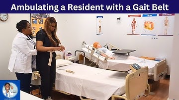 CNA Skill: Assisting a Resident to Ambulate (Walk) with a Gait Belt