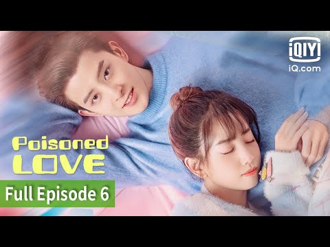 Poisoned Love | Episode 6 | iQIYI Philippines