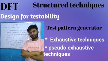 structured technique | test pattern generator | exhaustive testing and pseudo exhaustive technique