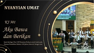 KJ 301 | Aku Bawa dan Berikan | Congregation Singing