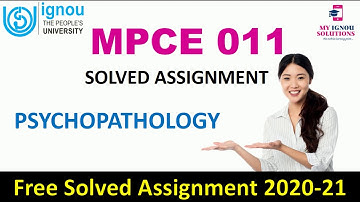 MPCE 011 Solved Assignment 2020-21 | Psychopathology | IGNOU Solved Assignment