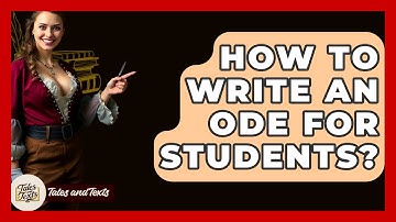 How To Write An Ode For Students? - Tales And Texts