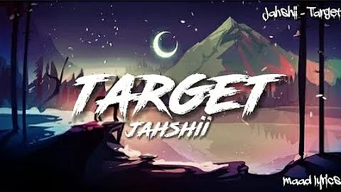 Jahshii - Target (official lyrics)