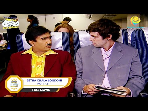 Jetha Chala London! | FULL MOVIE | PART 2 | Taarak Mehta Ka Ooltah Chashmah  Ep 203 to 206