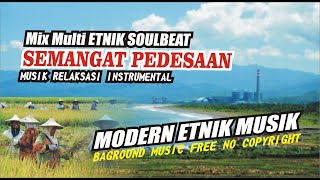 Mix Multi Etnik Musik, Suasana Pedesaan Menuai Padi, Semangat & Ketenangan
