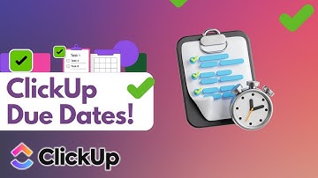 How to Set Due Dates for Tasks on ClickUp | Schedule & Manage Tasks Easily