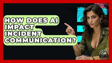 How Does AI Impact Incident Communication? - Tactical Warfare Experts