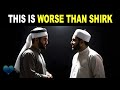 This sin is worse than shirk