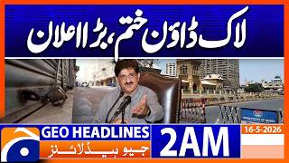 Sindh government ends lockdown, notification issued | 2 AM Headlines Geo News (16 May 2026)