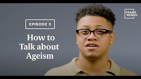 Fast Frames Aging & Care: Episode 3 - How to Talk About Ageism