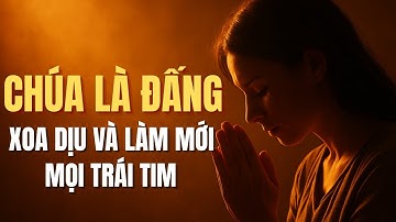 Khi Trái Tim Tổn Thương, Hãy Đến Với Chúa Giêsu / Lời Chúa - Nơi Mọi Vết Thương Được Chữa Lành 🙌