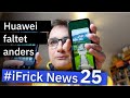 #iFrickNews 25 - Huawei faltet anders; YouTube familienfreundlich; Spielkonsolen weiter ausverkauft