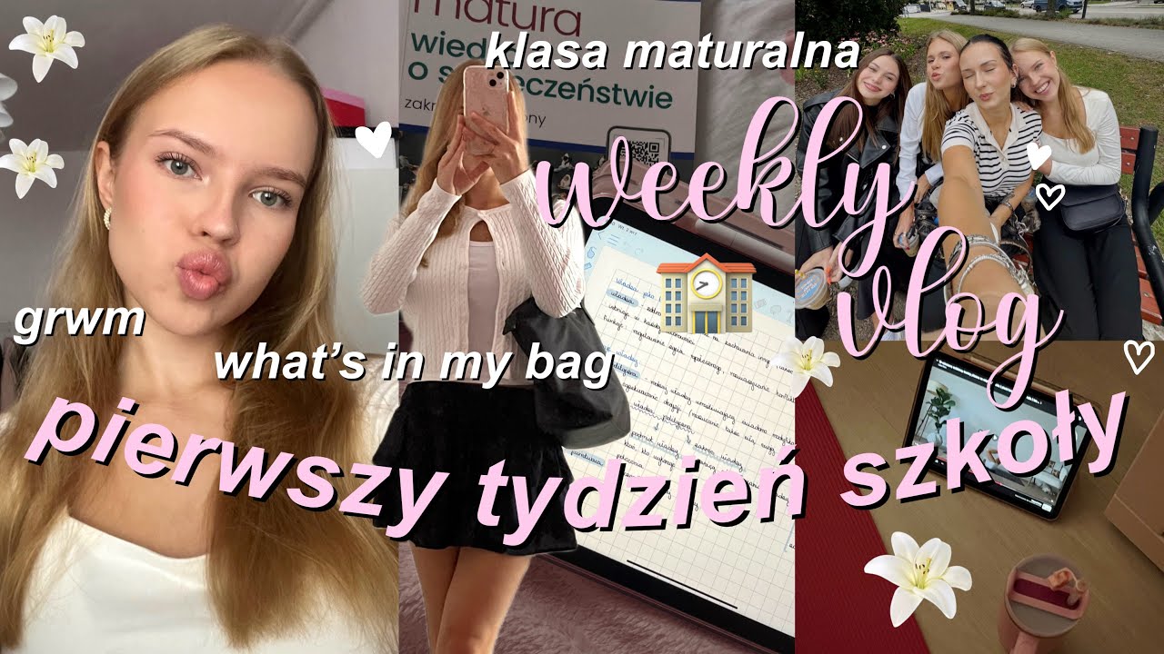 PIERWSZY TYDZIEŃ SZKOŁY🎀 grwm, co mam w torebce, klasa maturalna.. back to school