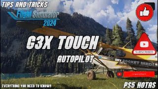 PS5 MFS24 - Tips n Tricks - G3X Touch Autopilot