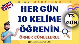 Her Gün 10 İngilizce Kelime Öğren - 73. Gün Örnek Cümlelerle 3. Ay Maratonu