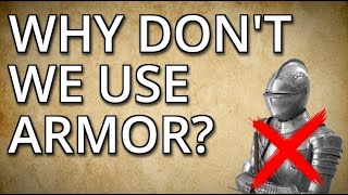 Why Did We Stop Using Armor?