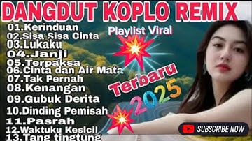 DANGDUT KOPLO REMIX ALBUM PILIHAN ‼️TIKTOK VIRAL 2025 