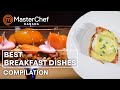 Best Breakfast Recipes | MasterChef Canada | MasterChef World