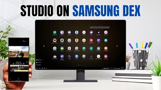 SAMSUNG DEX with the Brand New Samsung STUDIO APP ! This is ADVANCED LEVEL screenshot 1